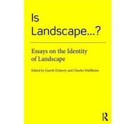 Is Landscape...?: Essays On The Identity Of Landscape (Paperback) Gareth Doherty, Charles Waldheim (Auteur)