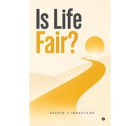 Is Life Fair?: The Perspective That Changes Everything