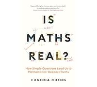 Is Maths Real?: How Simple Questions Lead Us to Mathematics' Deepest Truths