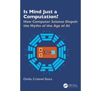 Is Mind Just a Computation? How Computer Science Dispels the Myths of the Age of AI - Ovidiu Cristinel Stoica - CRC Press - ebook (ePub) - Livre