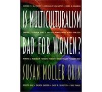 Is Multiculturalism Bad for Women? Joshua Cohen, Martha C. Nussbaum, Matthew Howard, Susan Moller Okin (Auteur)