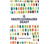 Is Multiculturalism Dead?