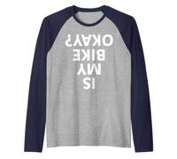 Is My Bike Okay? Humour amusant pour cycliste le poisson d'avril Manche Raglan