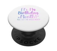 Is My Birthday Yes The Whole Month Anniversaire Hommes Femmes Enfants PopSockets PopGrip Adhésif