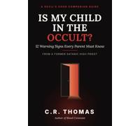 Is My Child in the Occult?: 12 Warning Signs Every Parent Must Know - from a Former Satanic High Priest