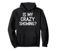 is My Crazy Showing, Drôle, Sarcastique, Blagues, Famille Sweat à Capuche