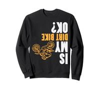 is My Dirt Bike Ok Funny Moto Motocross Hommes Femmes Enfants Sweatshirt
