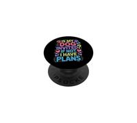 is My Dog Invited If Not I Have Plans Priorities Pet - PopSockets PopGrip Adhésif