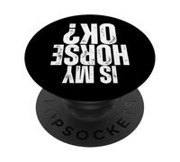 is My Horse Okay Horse Vaulters des voltes équestres drôles PopSockets PopGrip Adhésif