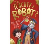 Is My Teacher A Robot by Dave Cousins Dave Cousins (Auteur)