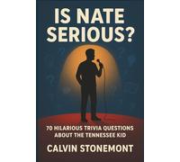 Is Nate Serious?: 70 Hilarious Trivia Questions About the Tennessee Kid