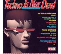 is Not Dead, la Vraie Compil' Techno