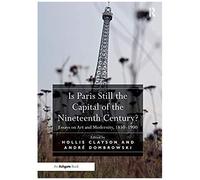 Is Paris Still The Capital Of The Nineteenth Century?