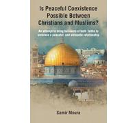 Is Peaceful Coexistence Possible Between Christians and Muslims?