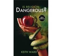 Is Religion Dangerous? Ward, Keith (Auteur)