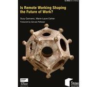 Is Remote Working Shaping the Future of Work? Suzy Canivenc (Auteur), Marie-Laure Cahier (Auteur)