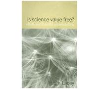 Is Science Value Free? Hugh Lacey (Auteur)
