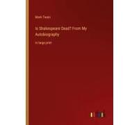Is Shakespeare Dead? From My Autobiography