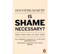 Is Shame Necessary? - New Uses For An Old Tool