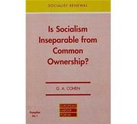 Is Socialism Inseparable from Common Ownership by G. A. Cohen G. A. Cohen (Auteur)