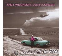 is Still The Road: Andy Wilkinson Live in Con