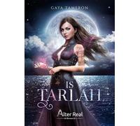 Is Tarlah - Gaya Tameron - Alter Real - broché - Roman