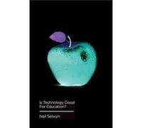 Is Technology Good for Education by Selwyn & Neil Monash University & Melbourne & Australia Inconnu (Auteur)