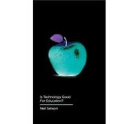 Is Technology Good for Education by Selwyn & Neil Monash University & Melbourne & Australia Selwyn Neil Monash University Melbourne Australia (Auteur)