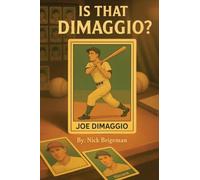 Est-ce DiMaggio ? – Amitié, baseball et la magie qui a changé le jeu – Outskirts Press