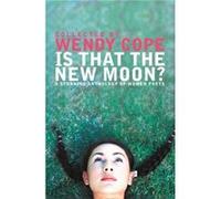Is That the New Moon by Wendy Cope Paperback Book Unknown (Auteur)
