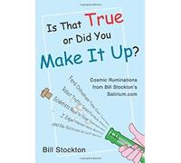 Is That True Or Did You Make It Up?