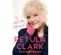 Is That You, Petula? An Autobiography - Petula Clark - Ebury Digital - ebook (ePub) - Livre