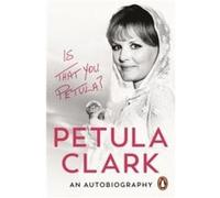 Is That You Petula - Petula Clark - Ebury Publishing - Livre en Anglais - Paperback Petula ClarkPetula Clark (Auteur)