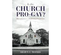 Is the Church Pro-Gay?: How to Respond to a Moral Crisis with God's Love