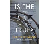 Is the Holy Bible Wholly True?