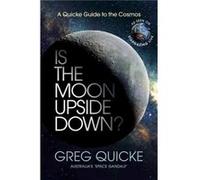 Is the Moon Upside Down by Greg Quicke Greg Quicke (Auteur)