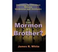 Is the Mormon My Brother? White, James R. (Auteur)