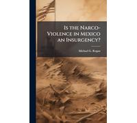 Is the Narco-Violence in Mexico an Insurgency?
