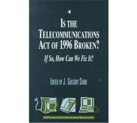 Is the Telecommunications Act of 1996 Broken?, AEI Studies in Telecommunications Deregulation