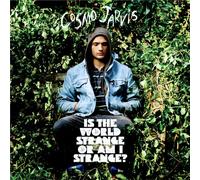 Cosmo Jarvis – is The World Or Am I Strange – CD
