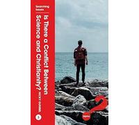 Is There A Conflict Between Science And Christianity?