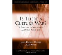 Is There a Culture War?: A Dialogue on Values and American Public Life
