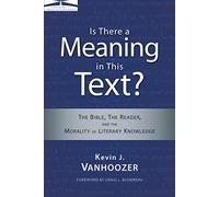 Is There a Meaning in This Text?: The Bible, the Reader, and the Morality of Literary Knowledge