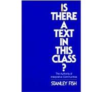 Is There a Text in This Class? Stanley Fish (Auteur)