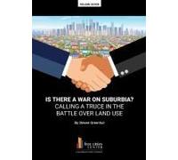 Is There A War On Surburbia? Calling A Truce In The Battle Over Land Use