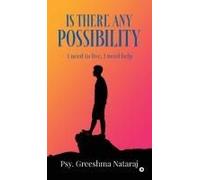 Is There Any Possibility : I Need To Live, I Need Help Paperback Book By Psy. Greeshma Nataraj