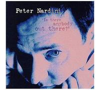 Peter Nardini – is Anybody Out There