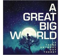 A Great Big World – Is there anybody out there ? – CD audio – RCA