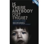 Is There Anybody Out There? - Second Edition: A Journey from Despair to Hope (Biography) Mcconnell, Mez (Auteur)