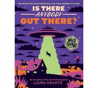 Is There Anybody Out There?: The Search for Extraterrestrial Life, from Amoebas to Aliens